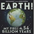 thumbnail image 1 of Pre-Owned Earth! My First 4. 54 Billion Years (Paperback) 9781250108081, 1 of 1