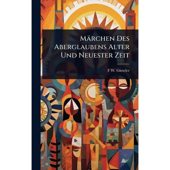 MÃ¤rchen Des Aberglaubens Alter Und Neuester Zeit, (Hardcover)