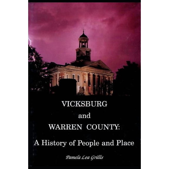 Vicksburg and Warren County A History of People and Place, (Paperback)