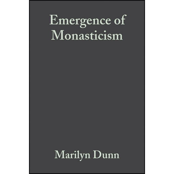 The Emergence of Monasticism: From the Desert Fathers to the Early Middle Ages, (Paperback)
