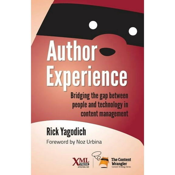 Author Experience: Bridging the gap between people and technology in content management (Paperback)