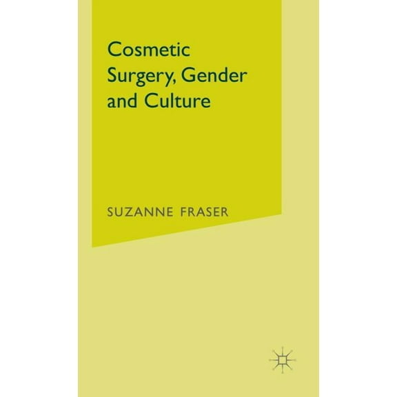 Cosmetic Surgery, Gender and Culture, (Hardcover)