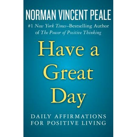 Have a Great Day : Daily Affirmations for Positive (The Best Positive Affirmations)