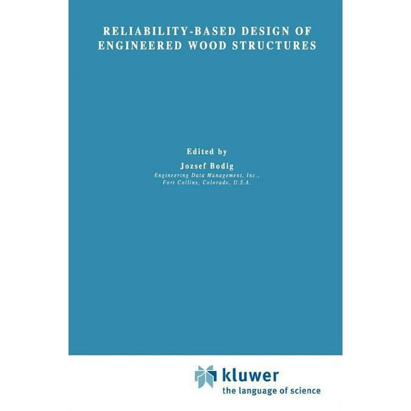 NATO Science Series E: Reliability-Based Design of Engineered Wood Structures, Book 215, (Paperback)