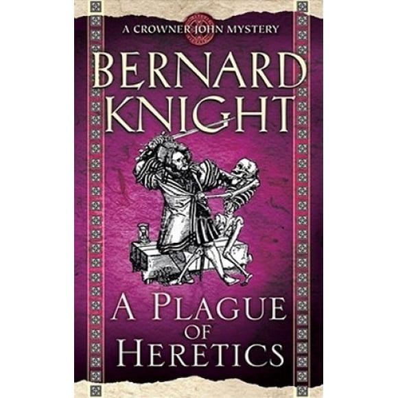A Plague of Heretics (A Crowner John Mystery)