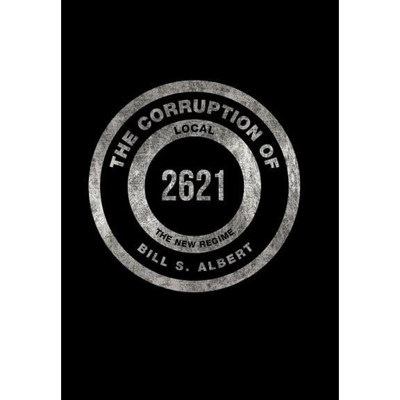 The Corruption of Local 2621 (Hardcover)