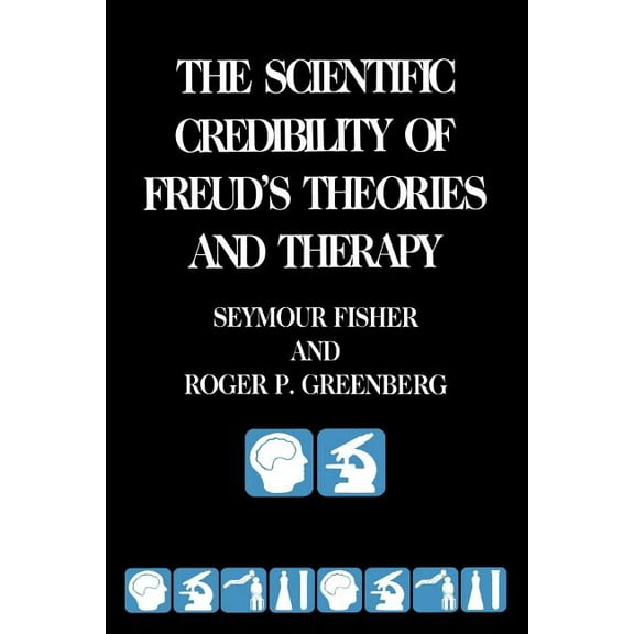 The Scientific Credibility of Freud's Theories and Therapy, (Paperback)
