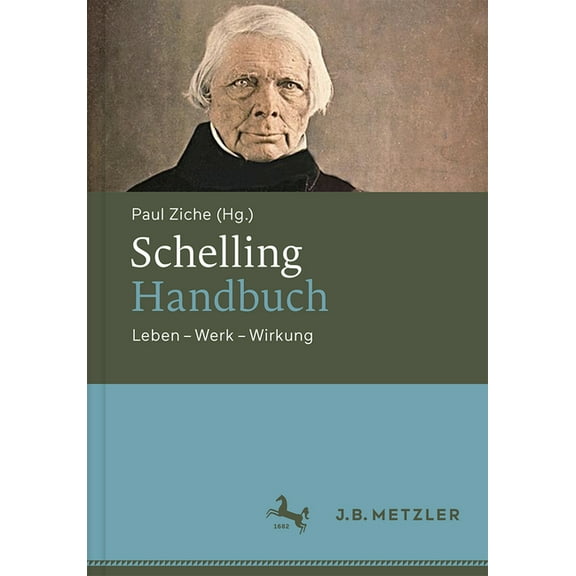 Schelling-Handbuch: Leben - Werk - Wirkung, (Hardcover)