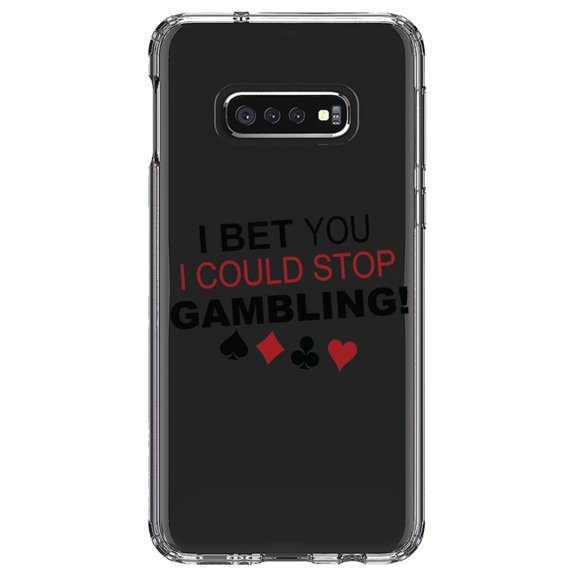 DistinctInk Clear Shockproof Hybrid Case for Samsung Galaxy S10e (5.8" Screen) - TPU Bumper Acrylic Back Tempered Glass Screen Protector - I Bet You I Could Stop Gambling