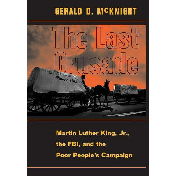 The Last Crusade: Martin Luther King JR., the FBI, and the Poor People's Campaign, (Hardcover)