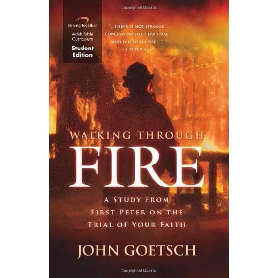 Pre-Owned Walking Through Fire Curriculum (Student Edition): A Study from First Peter on the Trial of Your Faith (Paperback) 1598941976 9781598941975