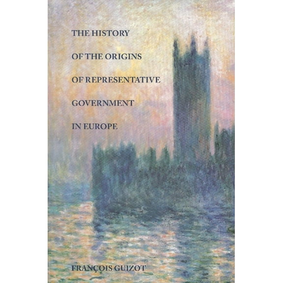 HISTORY OF THE ORIGINS OF REPRESENTATIVE GOVERNMENT IN EUROPE, THE (Hardcover)