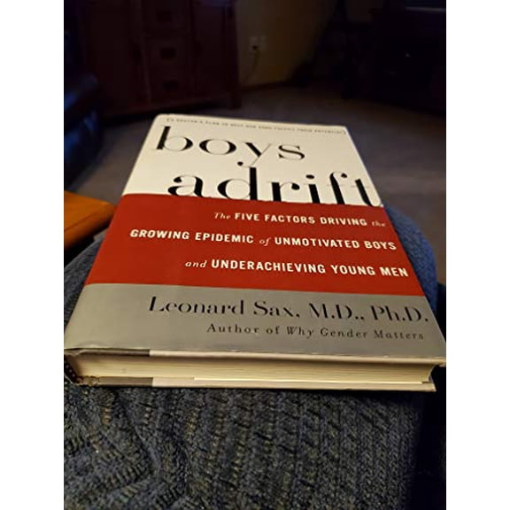 Pre-Owned Boys Adrift: The Five Factors Driving the Growing Epidemic of Unmotivated Boys and Underachieving Young Men (Hardcover) 0465072097 9780465072095