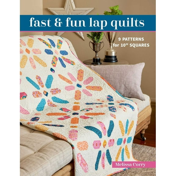 Fast & Fun Lap Quilts: 9 Patterns for 10 Squares, (Paperback)