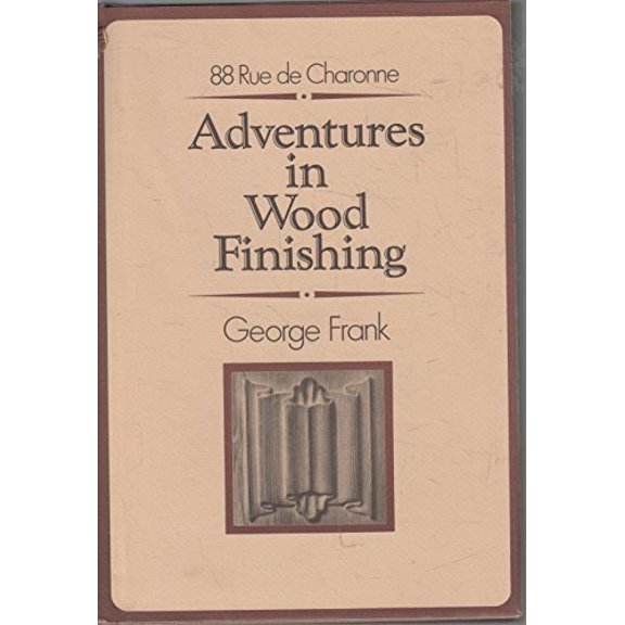 Pre-Owned Adventures in Wood Finishing (Hardcover) 091880406X 9780918804068