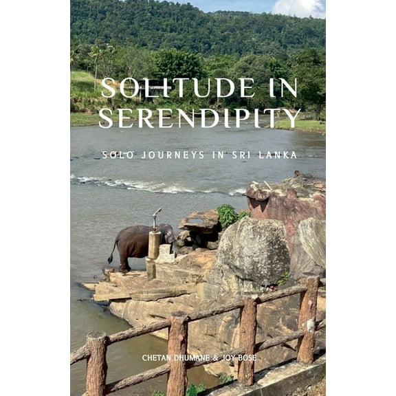 Solitude in Serendipity: Solo Journeys in Sri Lanka, (Paperback)
