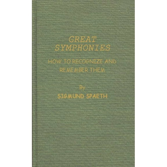 Great Symphonies: How to Recognize and Remember Them, (Hardcover)