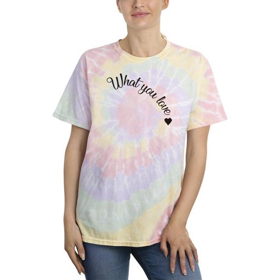 What You Love Quote Tie Dye Spiral Women -Image by Shutterstock, Female Small