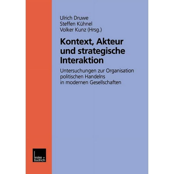 Kontext, Akteur Und Strategische Interaktion, (Paperback)