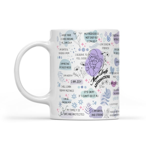 Mom Daily Affirmations Mug - Inspirational Ceramic Coffee Cup, 11oz and 15oz Mug