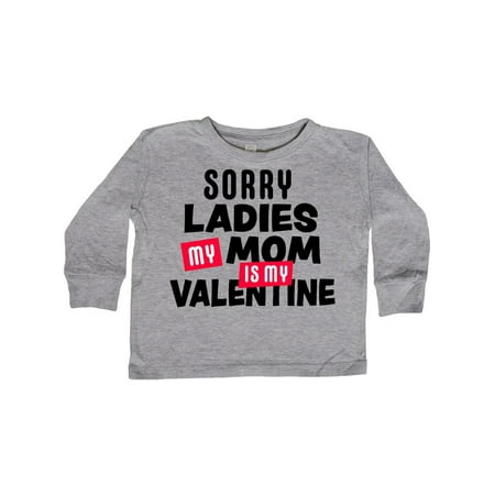 

Inktastic Sorry Ladies My Mom is My Valentine Gift Toddler Boy Girl Long Sleeve T-Shirt