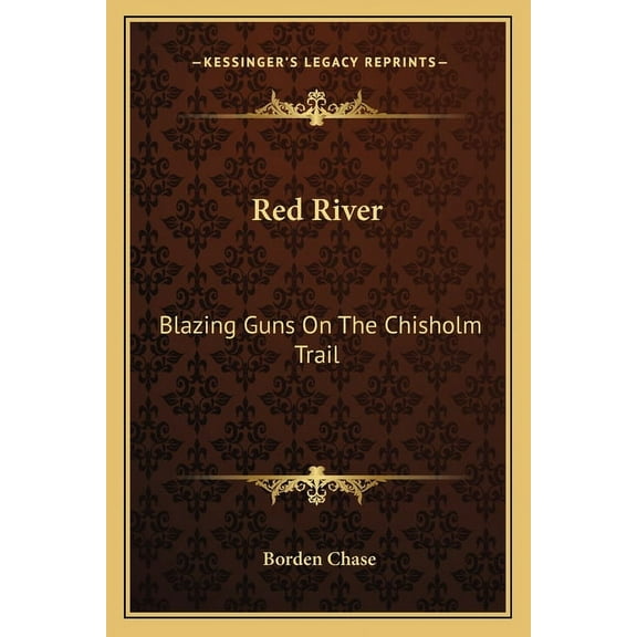 Red River: Blazing Guns on the Chisholm Trail