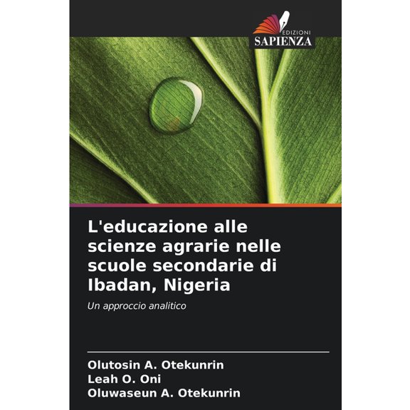 L'educazione alle scienze agrarie nelle scuole secondarie di Ibadan, Nigeria, (Paperback)
