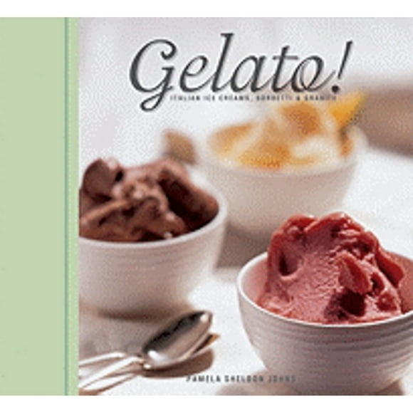 Pre-Owned Gelato!: Italian Ice Creams, Sorbetti, and Granite (Paperback 9781580089234) by Pamela Sheldon Johns, Joyce Oudkerk Pool, Jennifer Barry Design