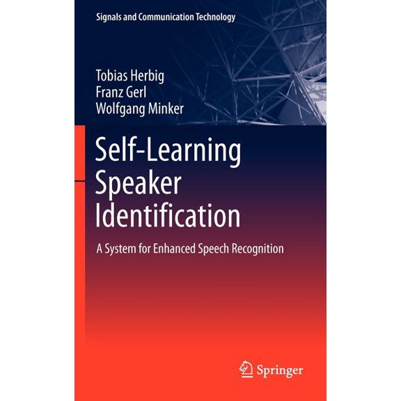 Signals and Communication Technology Self-Learning Speaker Identification: A System for Enhanced Speech Recognition, (Hardcover)