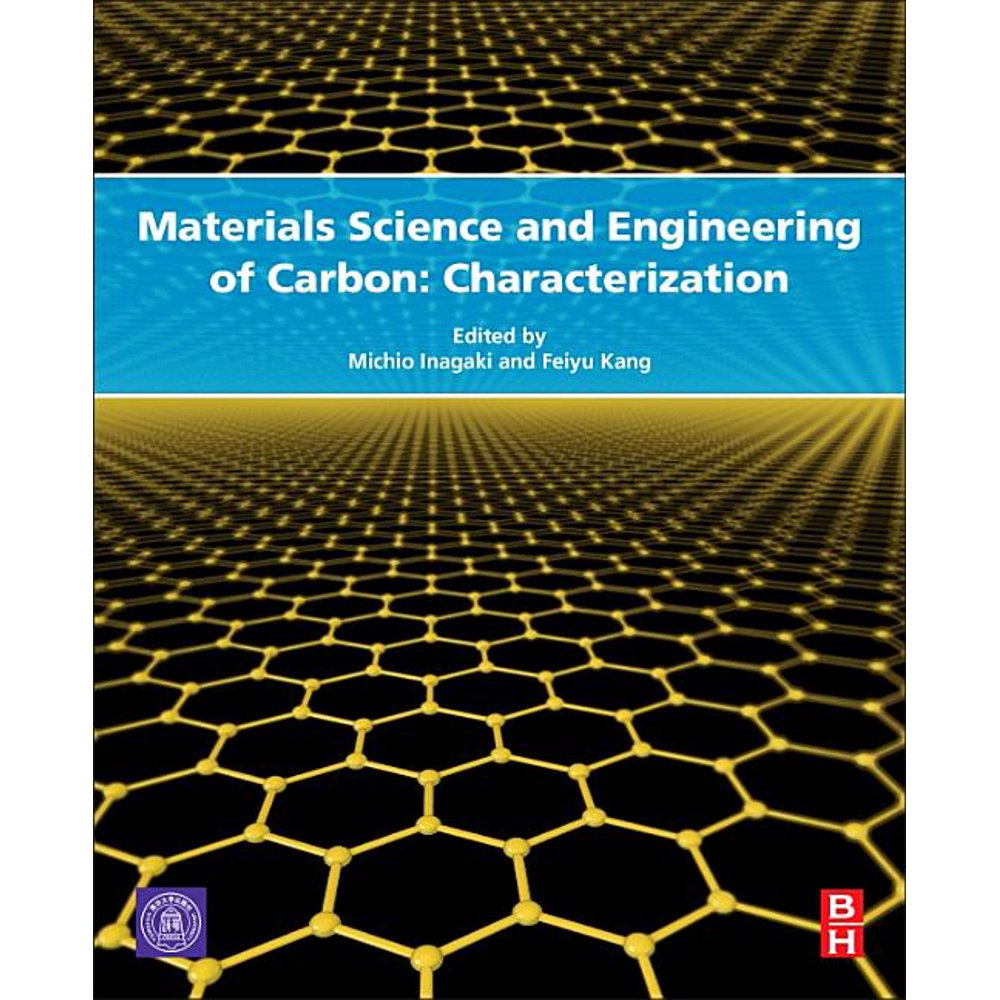 Materials Science and Engineering of Carbon Characterization