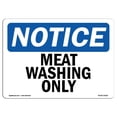 thumbnail image 1 of SignMission OS-NS-A-1218-L-14166 12 x 18 in. OSHA Notice Sign - Meat Washing Only, 1 of 1