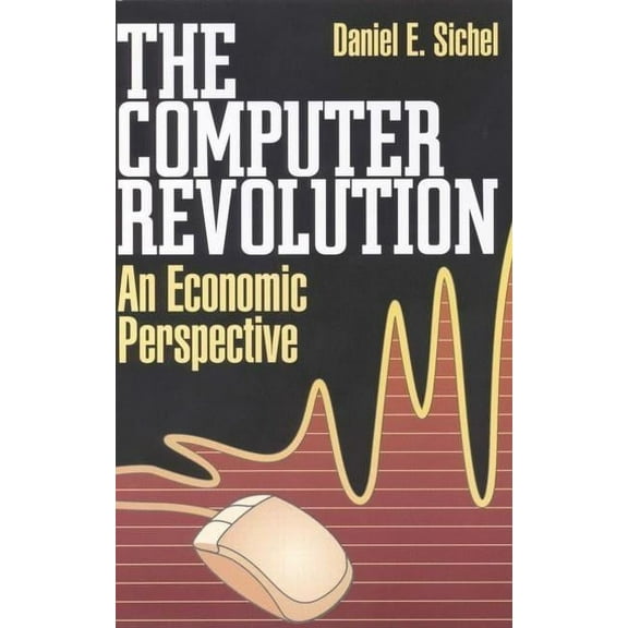 The Computer Revolution: An Economic Perspective, (Paperback)