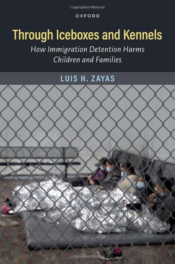 Through Iceboxes and Kennels: How Immigration Detention Harms Children and Families, (Hardcover)