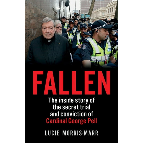 Fallen : The Inside Story of the Secret Trial and Conviction of Cardinal George Pell (Paperback)