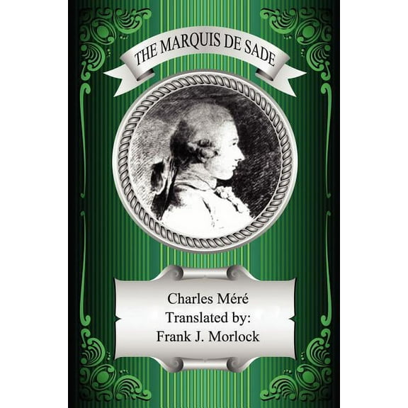 The Marquis de Sade: A Play in Two Acts, (Paperback)