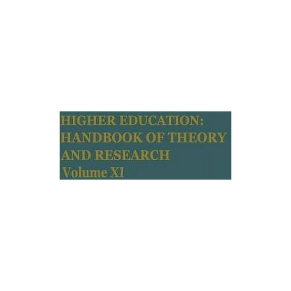 Higher Education: Handbook of Theory and Research: Higher Education: Handbook of Theory and Research: Volume XI (Hardcover)