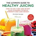 thumbnail image 2 of The Ultimate Guide to Healthy Juicing : How to Use 7-Day and 30-Day Juice Cleanses to Build Strength and Lose Weight (Paperback), 2 of 2
