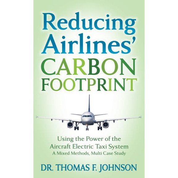 Pre-Owned Reducing Airlines' Carbon Footprint: Using the Power of the Aircraft Electric Taxi System (Hardcover)