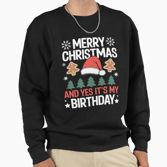 Merry Christmas Yes It Is My Birthday Unisex Sweatshirt Funny Retro Vintage Graphic - Breathable Material G4775, Up to Size 5XL