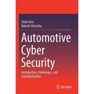 Automotive Cyber Security: Introduction, Challenges, and Standardization, (Paperback)
