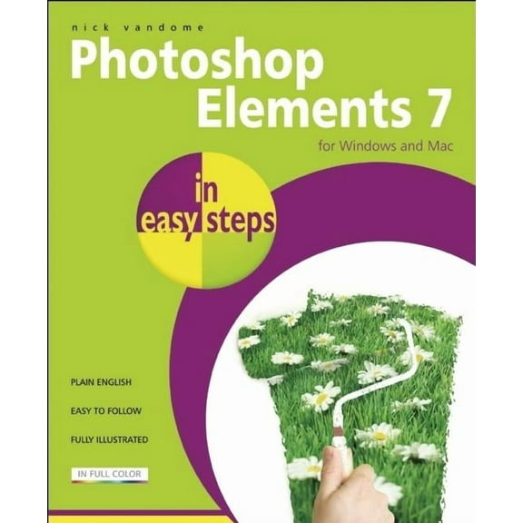 In Easy Steps: Photoshop Elements 7 in Easy Steps: For Windows and Mac (Paperback)