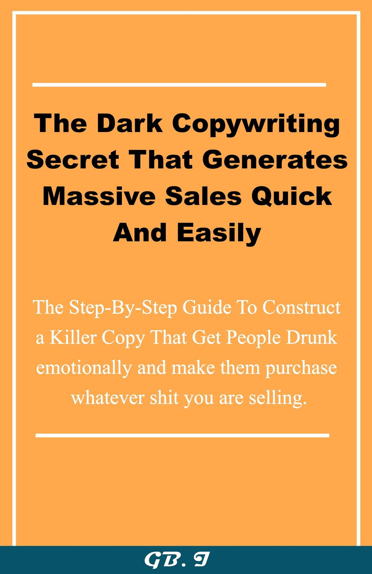 The Dark Copywriting Secret That Generates Massive Sales Quick and Easily - eBook