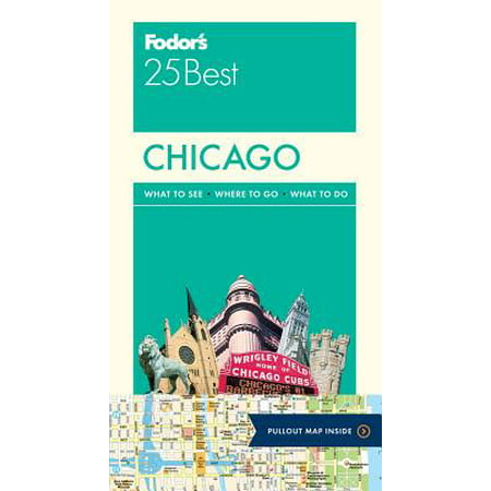 Fodor's Chicago 25 Best (Best Month To Go To Chicago)