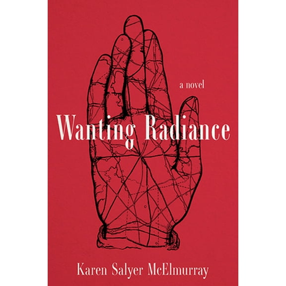 Pre-Owned Wanting Radiance (Paperback) 1949669335 9781949669336