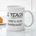 thumbnail image 3 of CafePress - I Teach What Is Your Superpower? Mugs - 11 oz Ceramic Mug - Novelty Coffee Tea Cup, 3 of 4