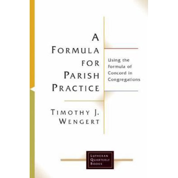 Pre-Owned A Formula for Parish Practice: Using the Formula of Concord in Congregations (Lutheran Quarterly Books) (Paperback) 0802830269 9780802830265