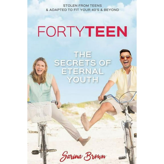 FortyTeen: The Secrets of Eternal Youth (Paperback)