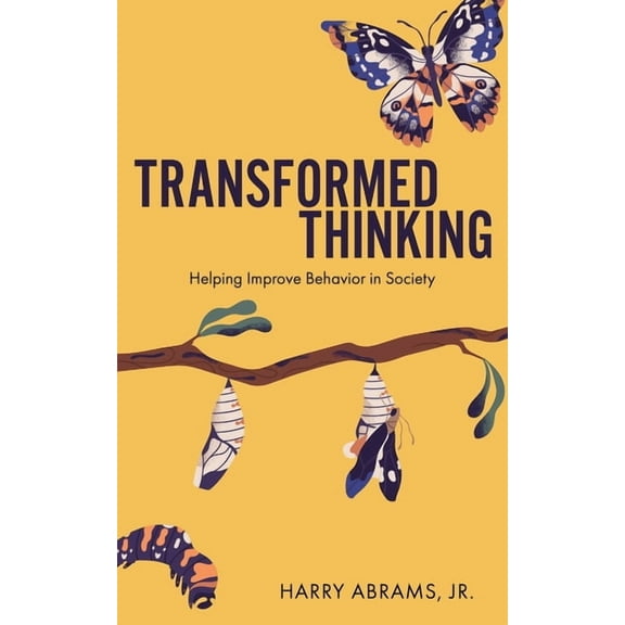 Transformed Thinking: Helping Improve Behavior in Society, (Paperback)
