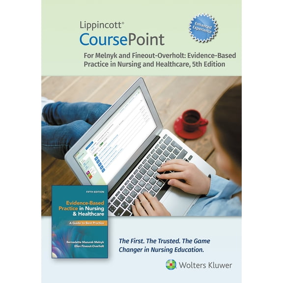 Coursepoint Lippincott Coursepoint Enhanced for Melnyk's Evidence-Based Practice in Nursing and Healthcare: A Best Practice Approach, (Hardcover)