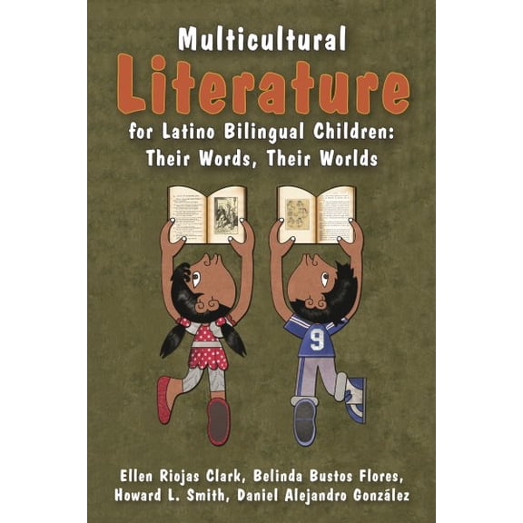 Pre-Owned Multicultural Literature for Latino Bilingual Children: Their Words, Their Worlds